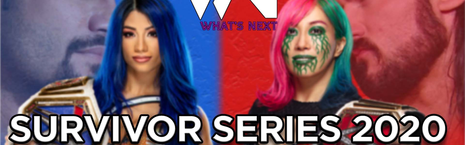 What’s Next #101: Survivor Series 2020 Review