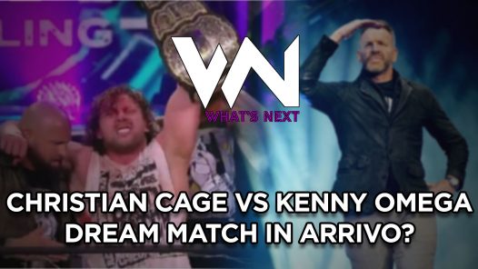 Christian Cage vs Kenny Omega: dream match in arrivo? - What's Next #115
