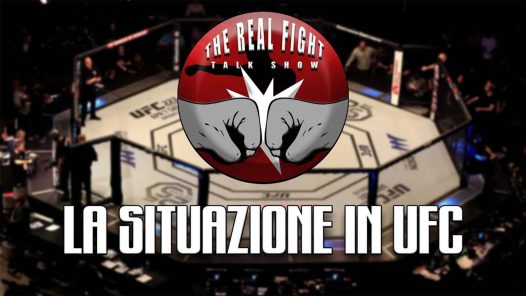 The Real FIGHT Talk Show Ep. 18: UFC - qual è la situazione attuale?