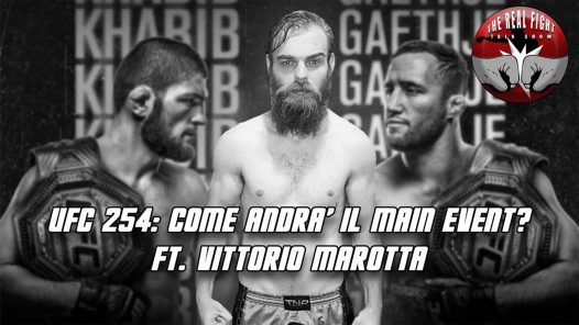 The Real FIGHT Talk Show Ep. 19: UFC 254: COME ANDRÀ IL MAIN EVENT? ft. Vittorio Marotta