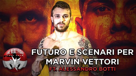Marvin Vettori: Futuro e Scenari ft. Alessandro Botti - The Real FIGHT Talk Show Ep. 26