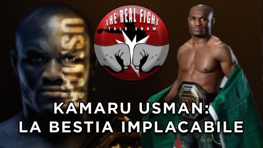 Usman: la bestia indomabile - The Real FIGHT Talk Show Ep. 35