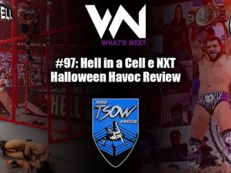 What’s Next #97: Hell in a Cell e NXT Halloween Havoc Review