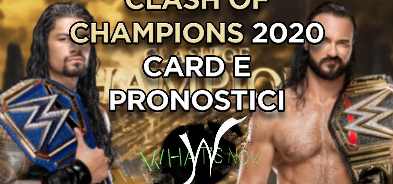 Clash Of Champions 2020 Card e Pronostici - What's Now