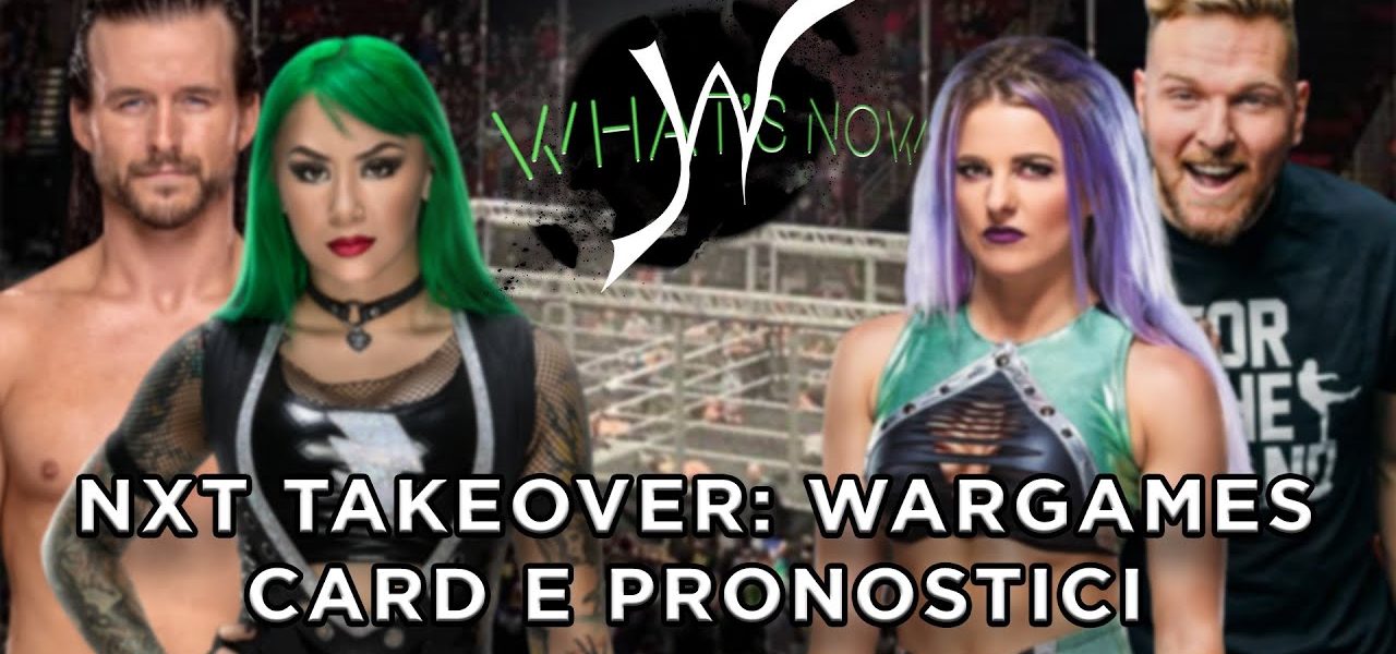 NXT TakeOver: WarGames card e pronostici - What's Now