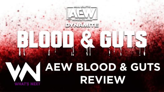 AEW Blood & Guts Review - What's Next #123​