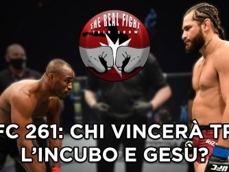 UFC 261: Chi vincerà tra l'incubo e gesù? - The Real FIGHT Talk Show Ep. 43