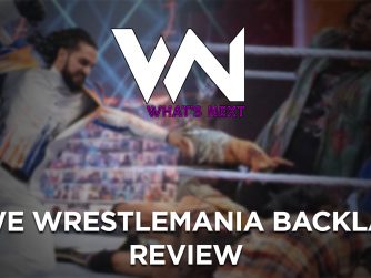 WWE WrestleMania Backlash Review - What's Next #125