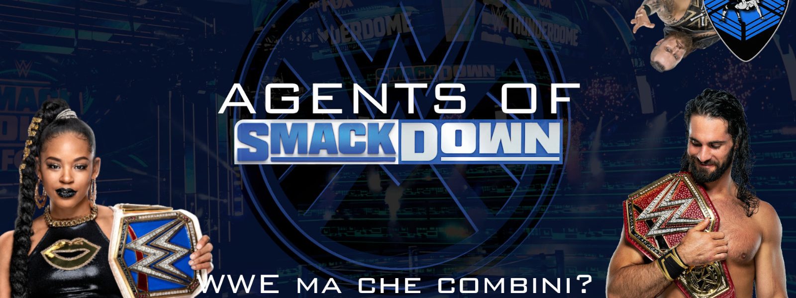 WWE ma che combini? (puntata polemica + speciale Seth Rollins) - Agents Of Smackdown EP.9