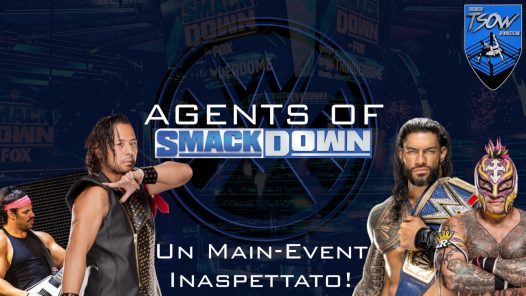 Un main-event inaspettato! - Agents Of Smackdown EP.11