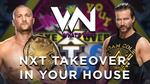 NXT TakeOver: In Your House - What's Next #128
