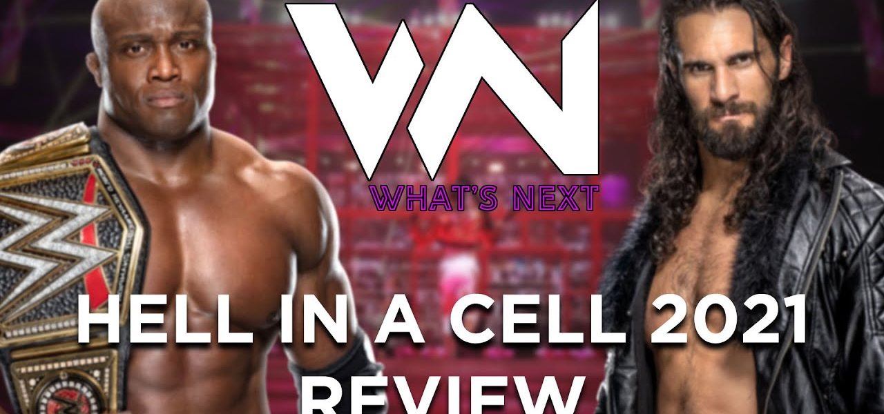 Hell In A Cell 2021 Review - What's Next #130