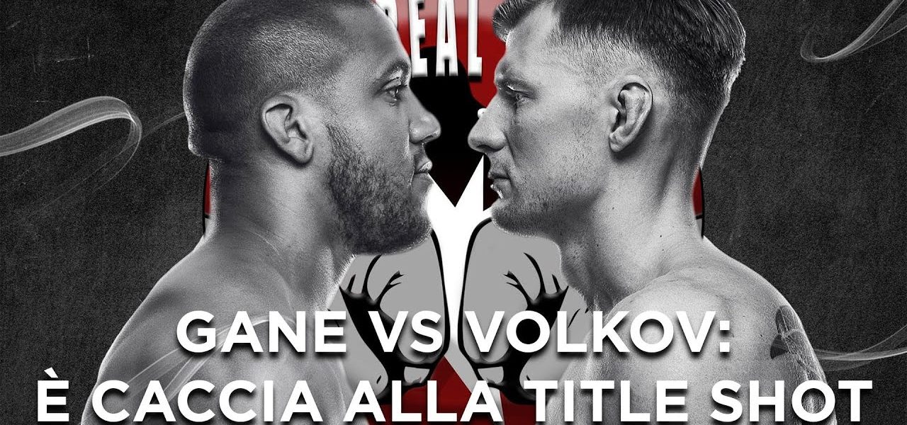 Gane vs Volkov: è caccia alla title shot - The Real FIGHT Talk Show Ep. 52