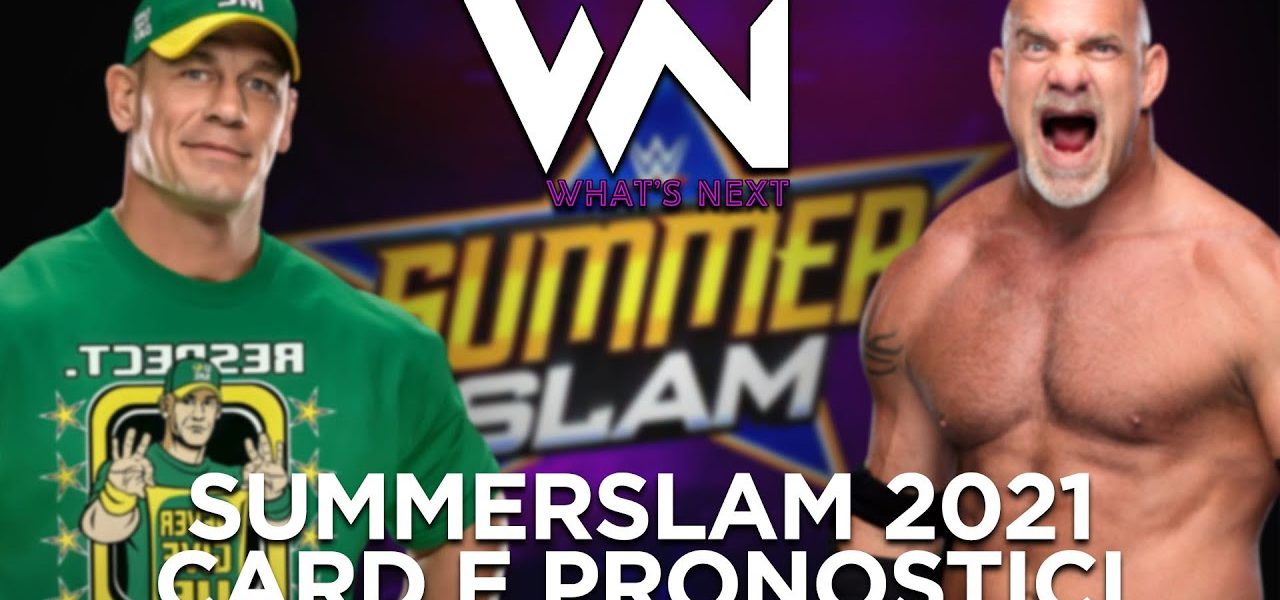 WWE SummerSlam 2021: card e pronostici - What's Next #137