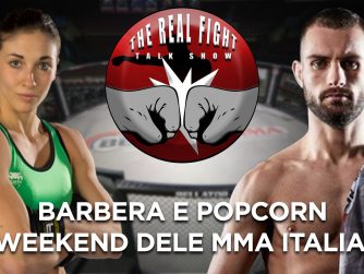 Barbera e Popcorn - Il weekend delle MMA Made in Italy - The Real FIGHT Talk Show Ep. 59