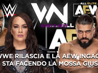 La WWE rilascia e la AEW ingaggia, chi sta facendo la mossa giusta? - What's Next #142