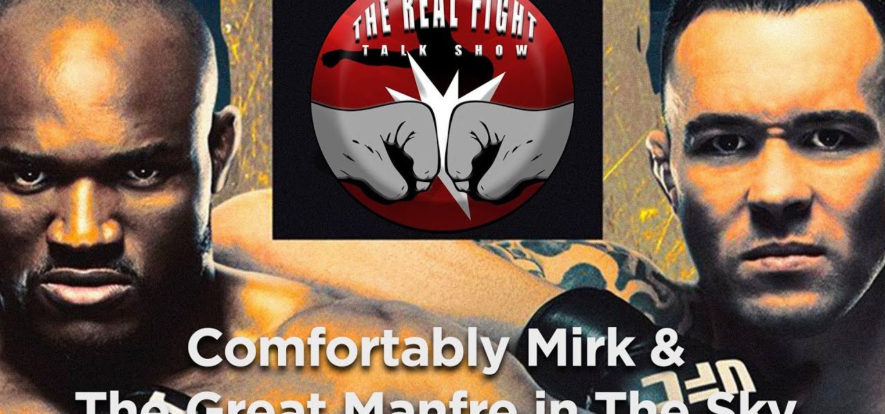 Comfortably Mirk & The Great Manfre in The Sky - The Real FIGHT Talk Show EP. 64