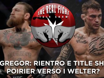 McGregor: rientro e title shot? Poirier verso i welter? - The Real FIGHT Talk Show Ep. 65