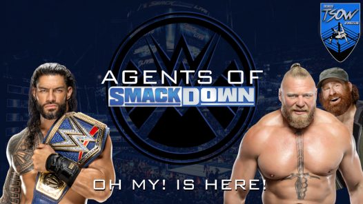 OH MY! IS HERE! - Agents Of Smackdown EP.32