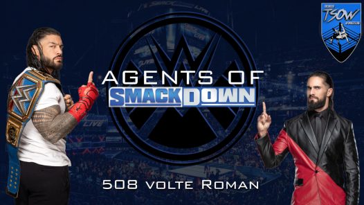 508 volte Roman - Agents Of Smackdown EP.38