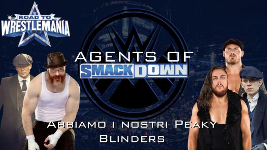 Abbiamo i nostri Peaky Blinders - Agents Of Smackdown EP.45